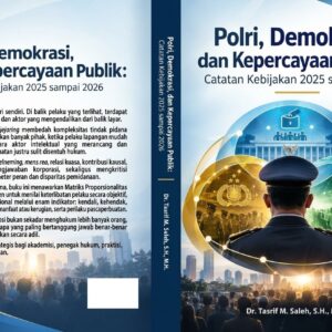 Polri, Demokrasi, dan Kepercayaan Publik : Catatan Kebijakan 2025 sampai 2026